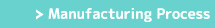 manufactuaring process